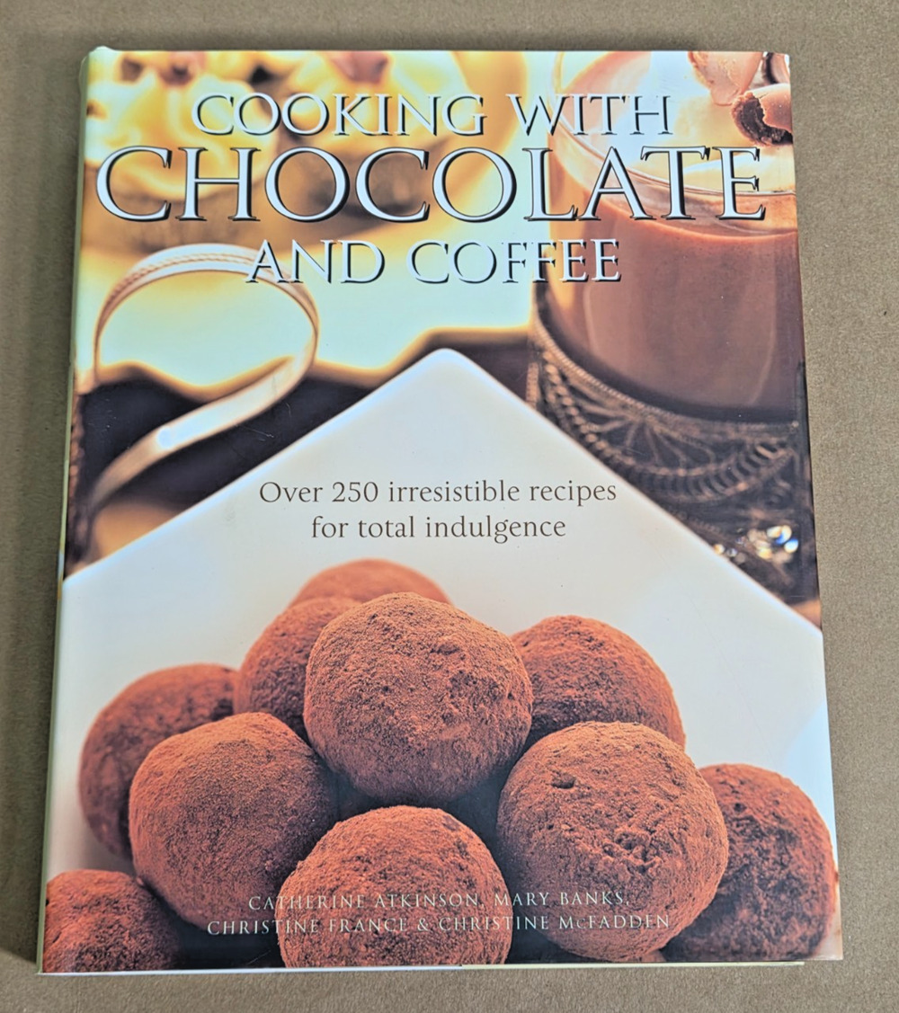 Cooking with Chocolate and Coffee Cookbook - 250+ Recipes Hardcover 2005